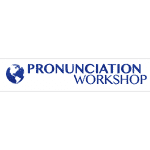Pronunciation Workshop